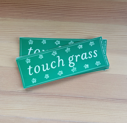 Touch Grass Bumper Sticker (6.25" x 2.25)