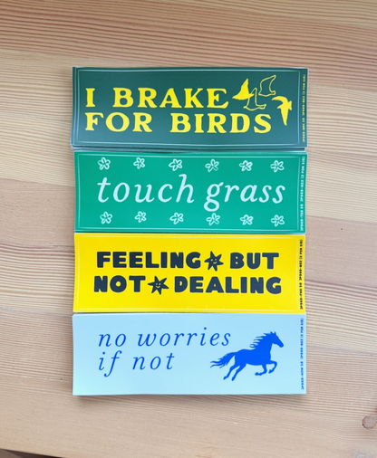 No Worries If Not Bumper Sticker (6.25" x 2.25)