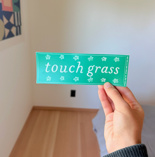 Touch Grass Bumper Sticker (6.25" x 2.25)