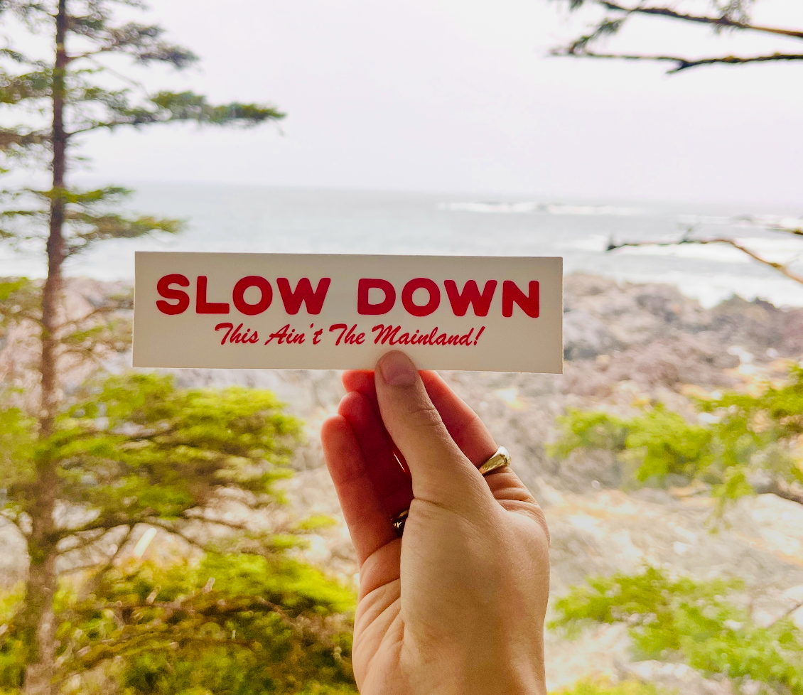 Slow Down This Ain't The Mainland - Bumper Sticker