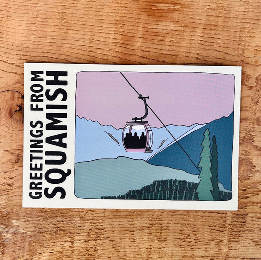 GREETINGS from SQUAMISH - gondola, sea to sky (POSTCARD)
